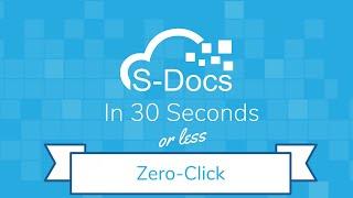 Zero Click Document Generation | S-Docs in 30 Seconds