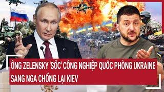 Điểm nóng chiến sự 29/10: Ông Zelensky 'Sốc' công nghiệp quốc phòng Ukraine sang Nga chống lại Kiev