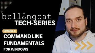 Command Line Fundamentals: Bellingcat Tech Series