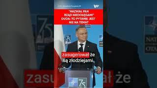 Dziennikarz do Dudy: Nazwał Pan rząd niedołęgami, zasugerował, że są złodziejami