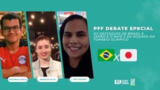 PFF DEBATE ESPECIAL: BRASIL PERDE DE VIRADA, E OS DESTAQUES DA RODADA OLIMPICA NO FUTEBOL FEMININO