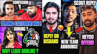 SCOUT New TEAM & Reply NEYOO S8uL HARSHI ? Arclyn on Wrong STATEMENT Mavi on Team DISBAND‼️GodL