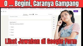 Cara Melihat Jawaban di Google Form dengan Mudah