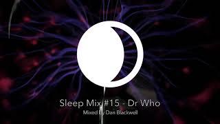 Sleep Mix #15 - Dr Who [Study Sleep Relax]