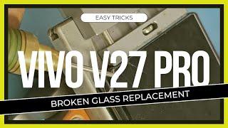 how to replace vivo v27 pro front edge glass? #shorts #viral