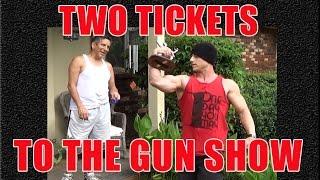 Two Tickets to the Gun Show