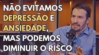 COMO PREVENIR DEPRESSÃO E ANSIEDADE EM JOVENS E ADULTOS | Psiquiatra Fernando Fernandes