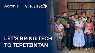 Acronis Cyber Foundation Program Diary – Let’s bring tech to Tepetzintan, Mexico!