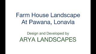 Farm House Landscaping || Pawana Lonavala || Arya Landscapes