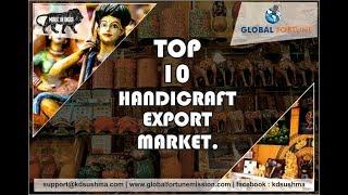 TOP 10 HANDICRAFT EXPORT MARKETS.
