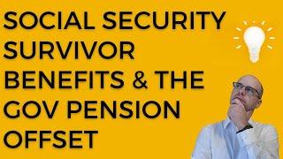 Social Security survivor benefits and the Government Pension Offset