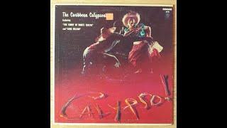 The Caribbean Calypsonians 1950's Authentic Calypso Full Album