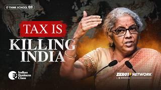 How High Taxes are killing Indian economy? | Economic Case Study