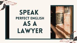 Learn Legal English- Practical ways to learn English| Law Students must watch| Beginner Lawyer