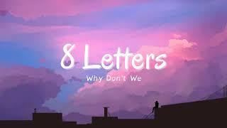 Vietsub | 8 Letters - Why Don't We | Nhạc Hot TikTok | Lyrics Video