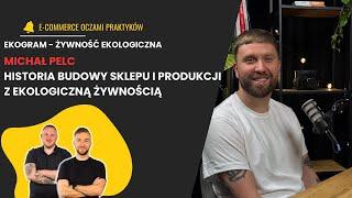 +20 MLN NA EKOLOGICZNEJ ŻYWNOŚCI | MICHAŁ PELC| EKOGRAM