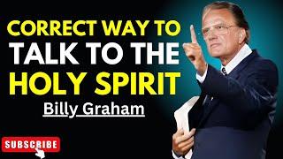 "Correct Way to Talk to the Holy Spirit" | Best Motivational Speech Billy Graham