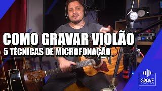 Como Gravar Violão (5 Técnicas de Microfonação)