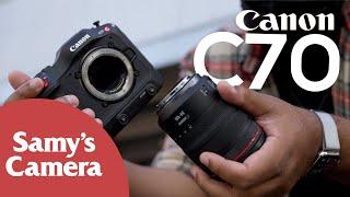 Canon EOS C70 | First Look with Samy's Camera