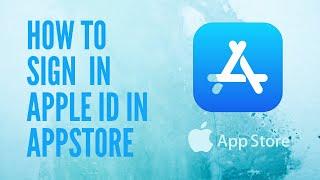 How to Sign In Apple ID in Appstore