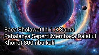 1 SHOLAWAT SAMA PAHALANYA DENGAN 800 RIBU DALAILUL KHOIROT