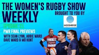 THE WOMEN'S RUGBY SHOW WEEKLY Episode 21: PWR Final Previews