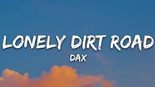 Dax - Lonely Dirt Road (Lyrics)