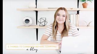 5 Things To Consider Before Starting A Blog