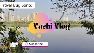 Vashi Vlog | Navi Mumbai | Travel Bug Sarita | VLOGS