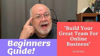 How to Build Great Team For Online Business | Best Online Business Ideas For Beginners - 3LeGlobal