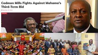 You Sycophants!  Cadman Mills loses control after he leaks Mahama's 3rd term plans ..