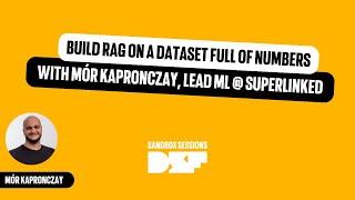 Build RAG on a dataset full of numbers with Mór Kapronczay, Lead ML @ Superlinked