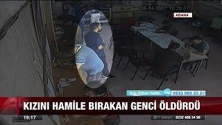 Kızını hamile bırakan genci öldürdü! !- 18 Ağustos 2017