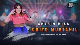 SHEPIN MISA - CRITO MUSTAHIL (OFFICIAL LIVE MUSIC) | DC MUSIK