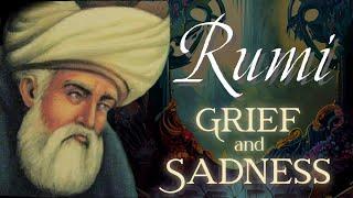 Rumi Quotes Regarding Grief and Sadness | Sufi Meditations and Sayings for Depression and Anxiety