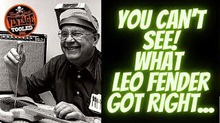 You Can't See! What Leo Fender Got Right...