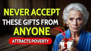 WARNING: 8 GIFTS You Should NEVER Accept! They Bring Bad Luck & Poverty! | Buddhist Teachings