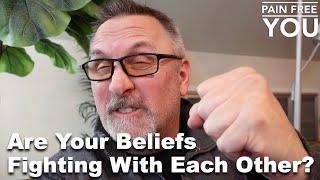 Are Your Beliefs Fighting Each Other?