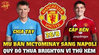 Tin Bóng Đá 26/8: MU BÁN MCTOMINAY CHO NAPOLI, UGARTE SẴN SÀNG CẬP BẾN