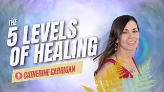 The 5 Levels of Healing That You MUST Know!