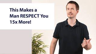 Men deeply respect women who apply these 4 rules