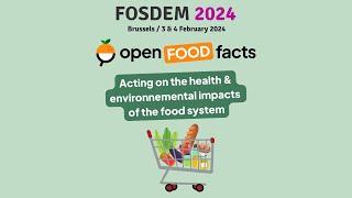 FOSDEM 2024: The State of Open Food Facts