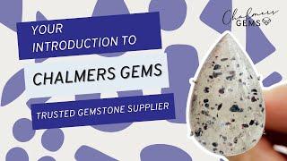 Chalmers Gems - Your Introduction to Trusted Gemstone Supplier