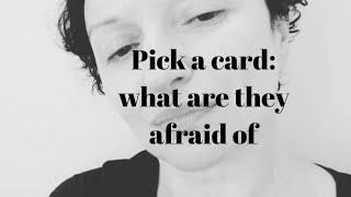 Pick a card: what are they afraid of