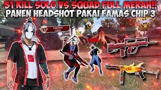 51 KILL SOLO VS SQUAD FULL MERAH!! PANEN HEADSHOT PAKAI FAMAS CHIP 3