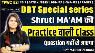 #Practice वाली Class | Shruti | CSIR-NET Life Science I GATE-BT/XL/EY I DBT BET JRF I ICMR I ARS-NET