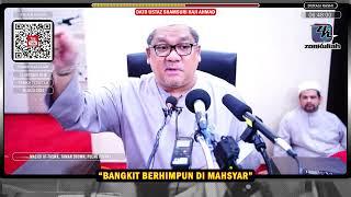 TAZKIRAH : Bangkit Di Mahsyar (Pastikan Kita Ikut Jalan Nabi) - Ustaz Shamsuri Ahmad