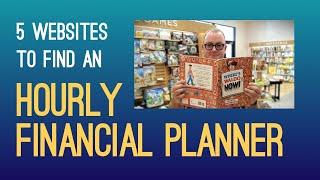 How to Find an Hourly Financial Planner or Hourly fee Financial Advisor