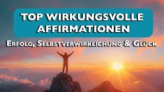 Affirmationen für Erfolg, Selbstverwirklichung & Glück