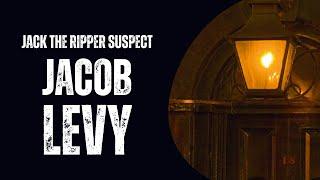 The Case Against Jacob Levy - Jack The Ripper Suspect.